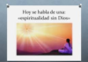 Una espiritualidad sin Dios