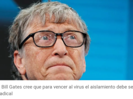 Bill Gates: «Necesitamos un aislamiento extremo, la economía es lo de menos»