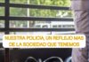 NUESTRA POLICIA, UN REFLEJO MAS DE LA SOCIEDAD QUE TENEMOS